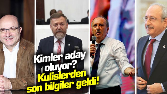 CHP kulislerinden son bilgiler geldi: Kimler aday oluyor