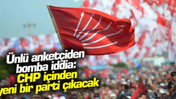 Ünlü anketçiden bomba iddia: CHP içinden yeni bir parti çıkacak
