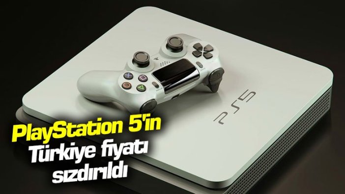 PlayStation 5'in Türkiye fiyatı sızdırıldı