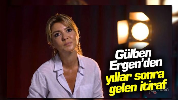 Gülben Ergen'den yıllar sonra gelen itiraf: "Çok gücüme giden bir acı"