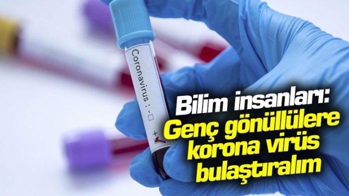 Nobel ödüllü bilim insanlarından çağrı: Genç gönüllülere korona virüs bulaştıralım