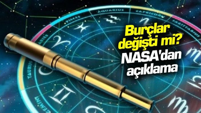 Burçlar değişti mi? NASA'dan açıklama