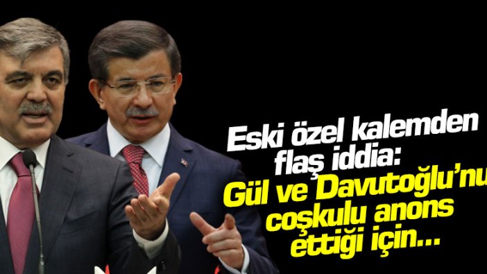 Eski özel kalemden flaş iddia: "Gül ve Davutoğlu'nu coşkulu anons ettiği için..."
