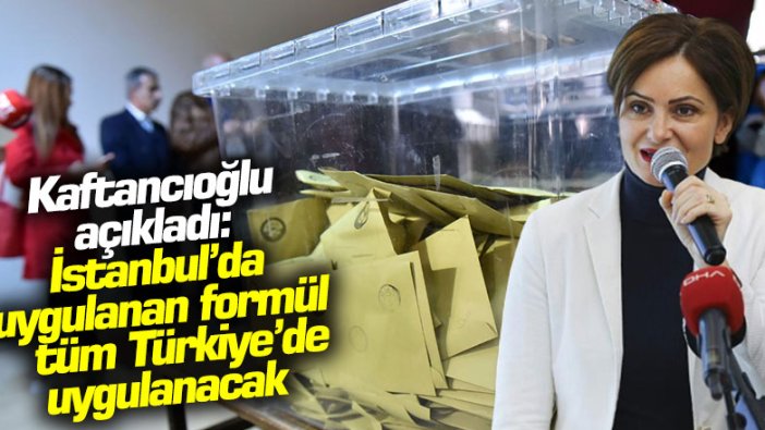 Kaftancıoğlu açıkladı: İstanbul’da uygulanan formül tüm Türkiye’de uygulanacak