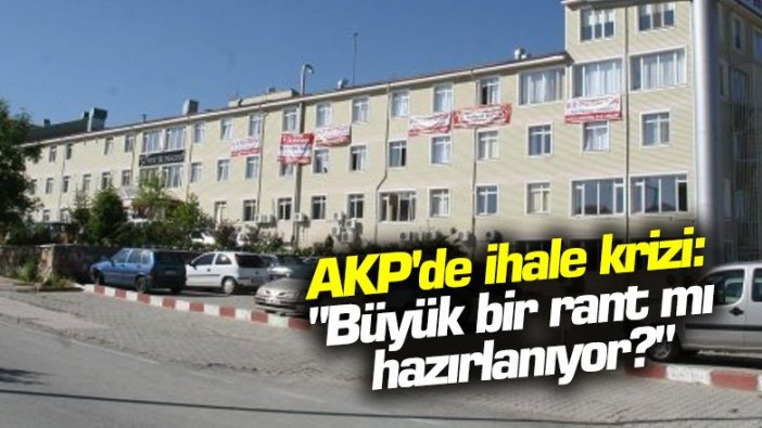 AKP'de ihale krizi: "Büyük bir rant mı hazırlanıyor?"