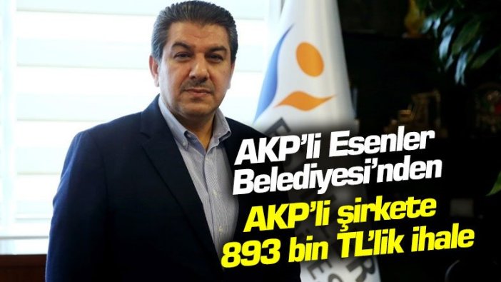 Esenler Belediyesi’nden AKP’li şirkete 893 bin TL’lik ihale