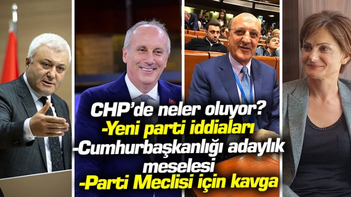 CHP'de neler oluyor? Yeni parti iddiaları, Cumhurbaşkanlığı adaylık meselesi, Parti Meclisi için kavga...