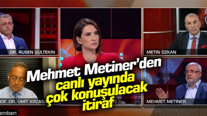 Mehmet Metiner'den canlı yayında şok itiraf!