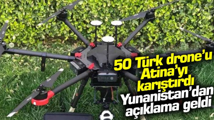 50 Türk drone’u Atina’yı karıştırdı! Yunanistan’dan açıklama geldi