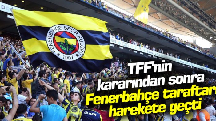 TFF'nin kararından sonra Fenerbahçe taraftarı harekete geçti