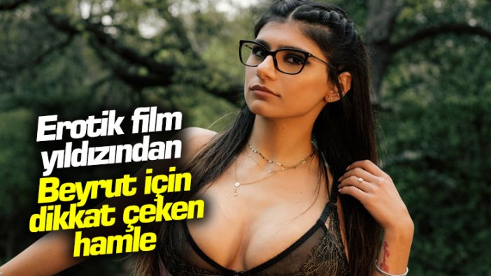 Erotik film yıldızı Mia Khalifa'dan Beyrut için dikkat çeken hamle