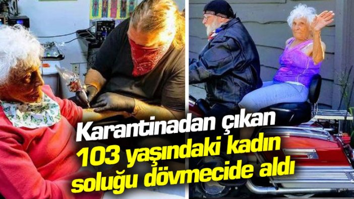 Karantinada kalan 103 yaşındaki kadın soluğu dövmecide aldı