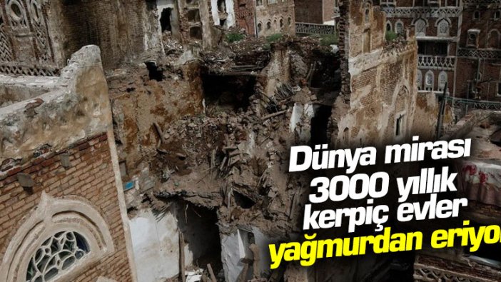 Dünya mirası 3000 yıllık kerpiç evler yağmurdan eriyor