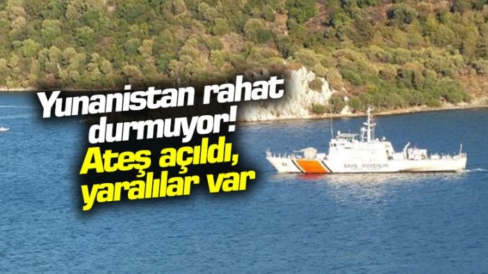 Yunanistan rahat durmuyor! Ateş açıldı, yaralılar var