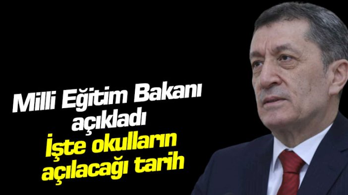 Okullar açılacak mı? Milli Eğitim Bakanı Ziya Selçuk açıkladı! İşte okulların açılacağı tarih