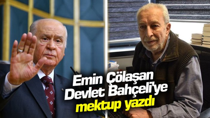 Emin Çölaşan'dan Devlet Bahçeli'ye 'Açık Mektup'