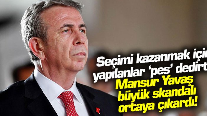 Seçimi kazanmak için yapılanlar pes dedirtti: Mansur Yavaş büyük skandalı ortaya çıkardı