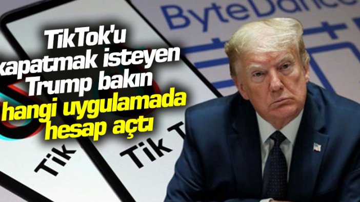 TikTok'u kapatmak isteyen Trump bakın hangi uygulamada hesap açtı