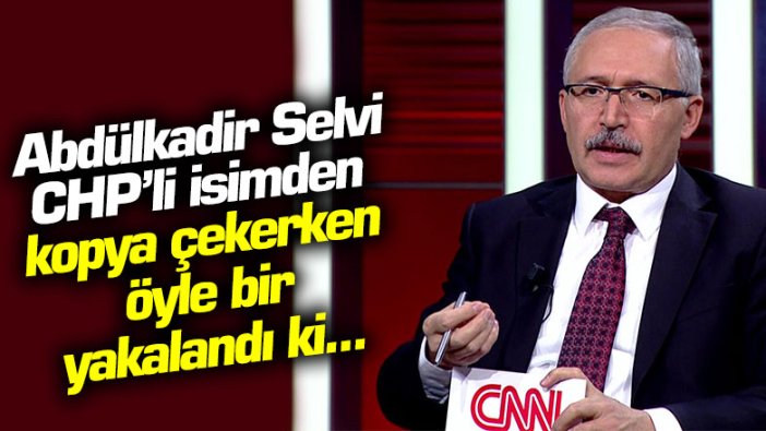 Abdülkadir Selvi, CHP'li isimden kopya çekerken öyle bir yakalandı ki...