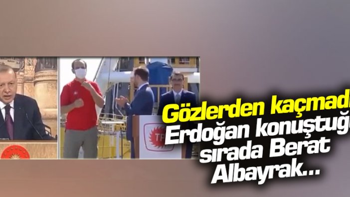 Gözlerden kaçmadı: Erdoğan konuştuğu sırada Berat Albayrak...