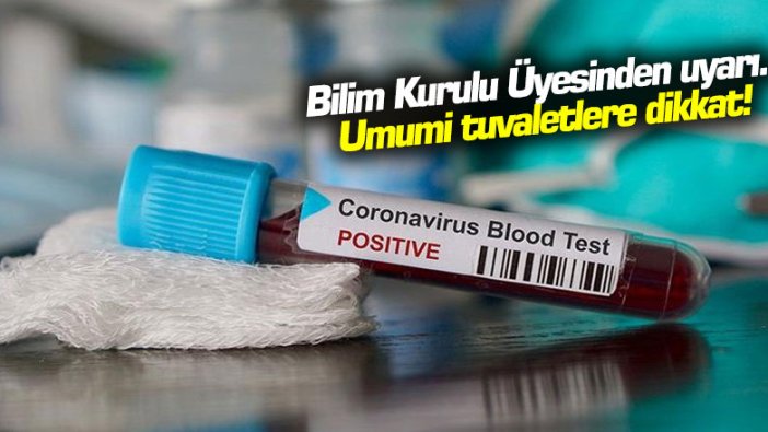 Bilim Kurulu Üyesinden uyarı...Umumi tuvaletlere dikkat!