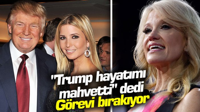 "Trump hayatımı mahvetti" dedi! Görevi bırakıyor