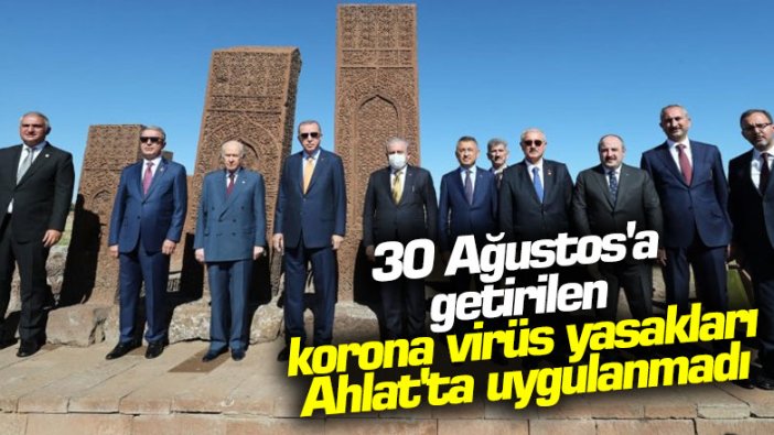 30 Ağustos'a getirilen korona virüs yasakları Ahlat'ta uygulanmadı