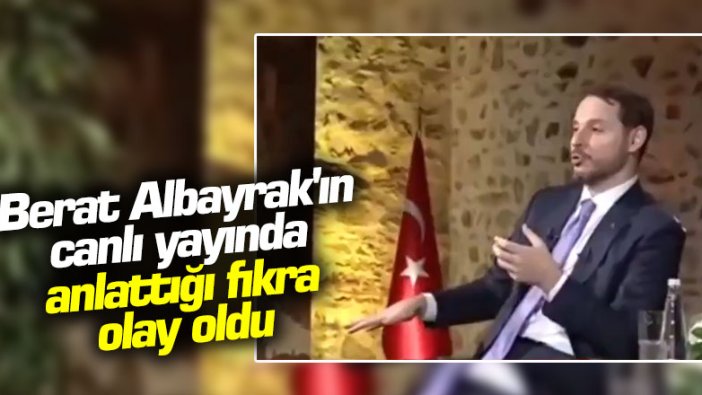 Berat Albayrak'ın canlı yayında anlattığı fıkra olay oldu