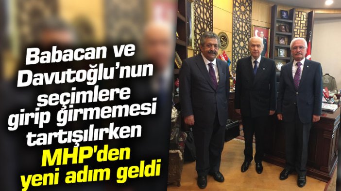 Babacan ve Davutoğlu’nun seçimlere girip girmemesi tartışılırken MHP'den yeni adım geldi