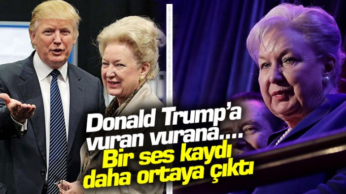 ABD'yi karıştıran ses kaydı: Donald Trump'ın ablası...