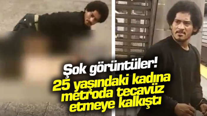 Şok görüntüler! 25 yaşındaki kadına metroda tecavüz etmeye kalkıştı