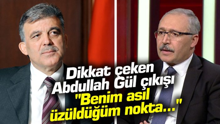 Abdulkadir Selvi'den dikkat çeken Abdullah Gül çıkışı: "Benim asıl üzüldüğüm nokta..."