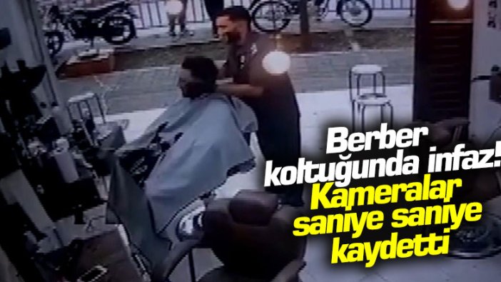 Berber koltuğunda infaz! Kameralar saniye saniye kaydetti